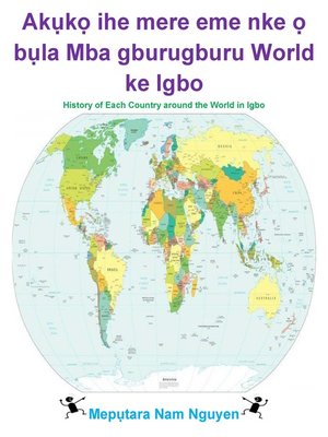 cover image of Akụkọ ihe mere eme nke ọ bụla Mba gburugburu World ke Igbo